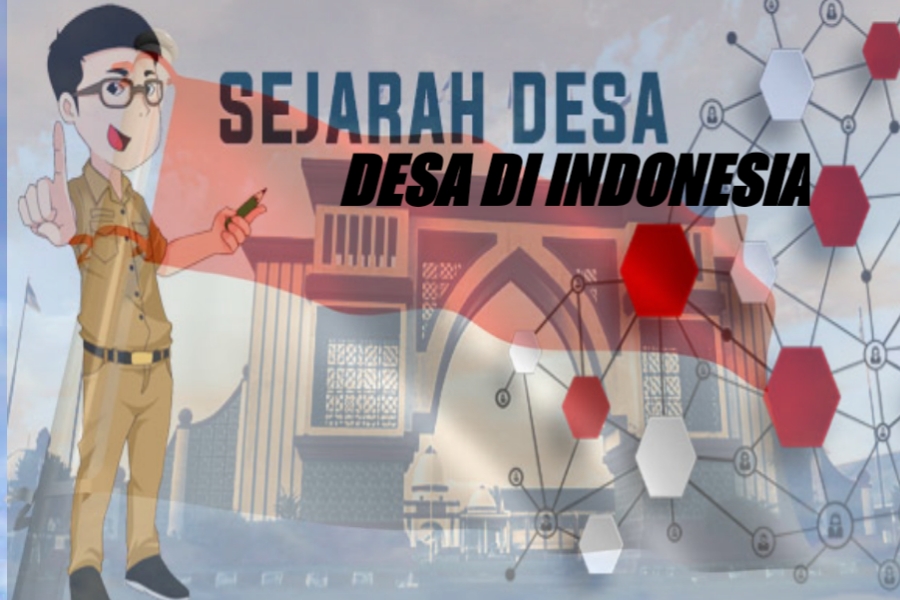 Sejarah Terbentuknya Desa di Indonesia